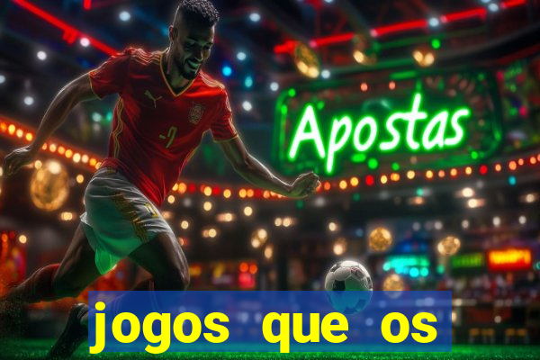 jogos que os famosos jogam para ganhar dinheiro